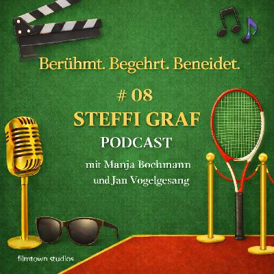 # 08 Steffi Graf - Berühmt. Begehrt. Beneidet. # 08 Steffi Graf - Berühmt. Begehrt. Beneidet.