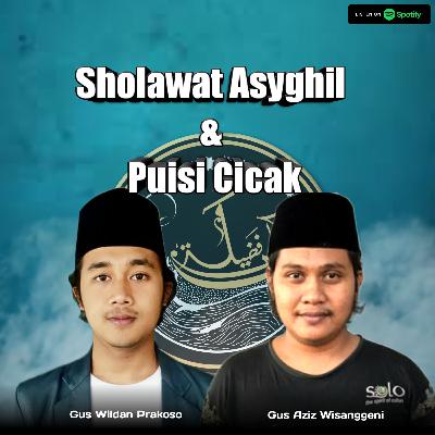 Sholawat Asyghil & Puisi Cicak Sholawat Asyghil & Puisi Cicak