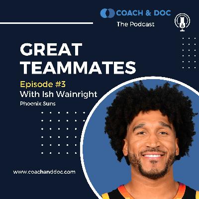 Great Teammates Episode #3 - Ish Wainright