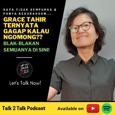 #Talk271 Grace Tahir: Dari Gagap Bicara, Tingkat Literasi Masyarakat Memprihatinkan Sampai Nulis Buku
