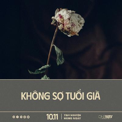 KHÔNG SỢ TUỔI GIÀ | Tĩnh Nguyện Hằng Ngày 10/11/2025