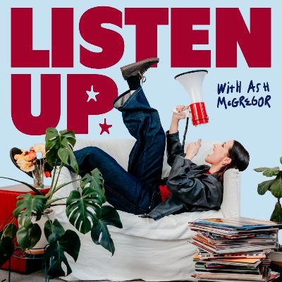 Introducing Listen Up with Ash McGregor
