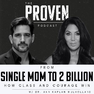 From Single Mom to 2 Billion how Class and Courage Win - Dr. Ann Kaplan Mulholland