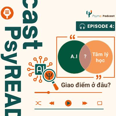 04. Giao điểm giữa AI và tâm lý học | PsyRead 04. Giao điểm giữa AI và tâm lý học | PsyRead