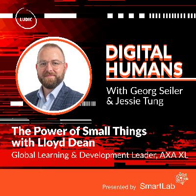 S3 Ep8: The Power of Small Things with Lloyd Dean Global (Learning & Development Leader, AXA XL)