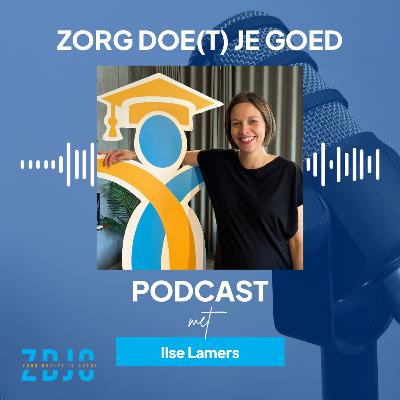 Samenwerken en uitblinken in zorg – met Ilse Lamers Samenwerken en uitblinken in zorg – met Ilse Lamers