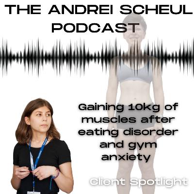 #13 Overcoming eating disorder and gym anxiety while building 10 kg of muscles