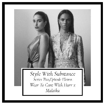Wear To Care With Hurr x Malaika - Bonus Episode Wear To Care With Hurr x Malaika - Bonus Episode