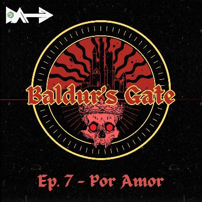 Baldur´s Gate - Descent into Avernus (S01E07) - Por Amor Baldur´s Gate - Descent into Avernus (S01E07) - Por Amor