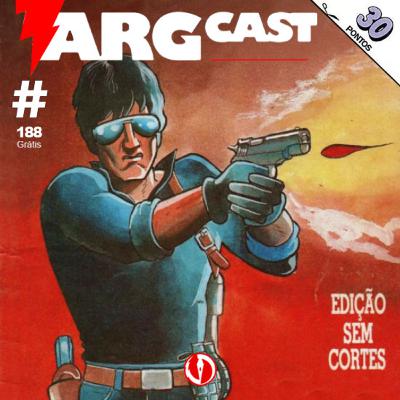 ArgCast #188 – Orgulho Nacional da Prateleira