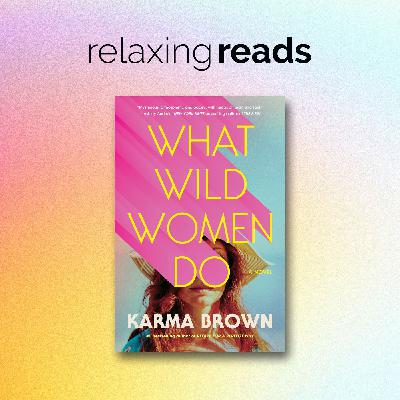 What Wild Women Do - Author Q & A featuring Karma Brown What Wild Women Do - Author Q & A featuring Karma Brown