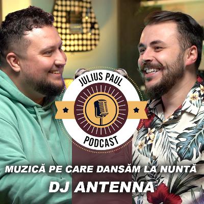 JP-Podcast #34 | Muzică pe care dansăm la nuntă | DJ Antenna ​