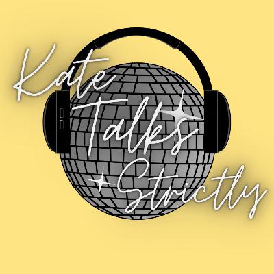 "Gosh I Sound Like Shirley Ballas" - Let's Talk Week 1!