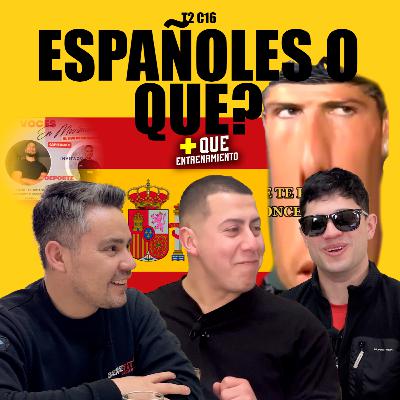 T2 C16 | Españoles o qué? | +Que Entrenmiento