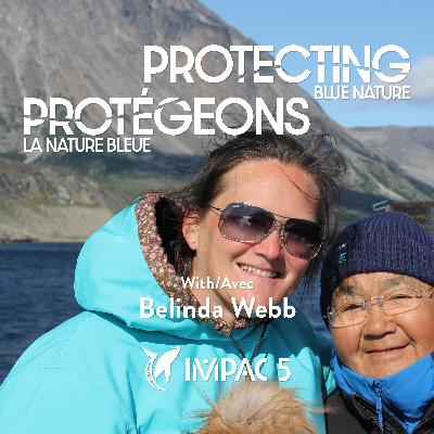 Protecting Blue Nature Episode 8 - Belinda Webb