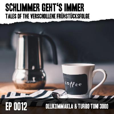 EP0012 - Tales of the verschollene Frühstücksfolge