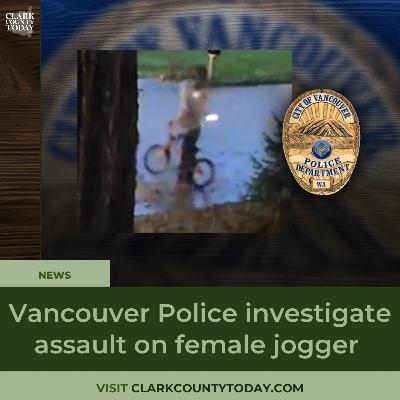 Vancouver Police investigate assault on female jogger Vancouver Police investigate assault on female jogger
