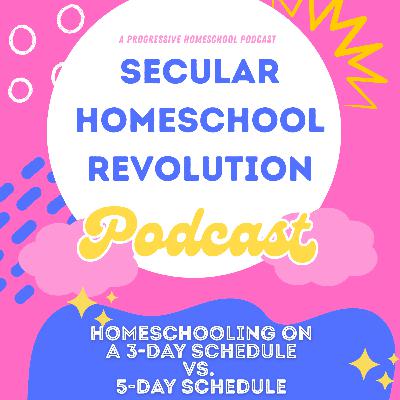 Homeschooling on a 3-day schedule vs.  5-day schedule