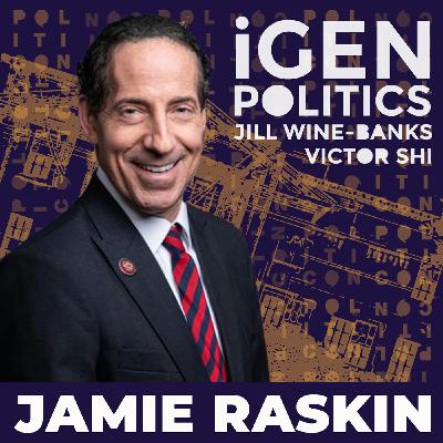 230: The Damndest Thing Jamie Raskin Has Ever Seen