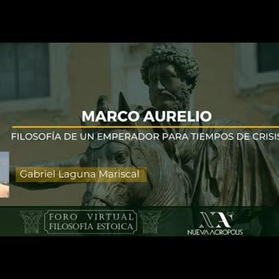 Marco Aurelio Filosofía para tiempos de crisis. Gabriel Laguna Mariscal Marco Aurelio Filosofía para tiempos de crisis. Gabriel Laguna Mariscal