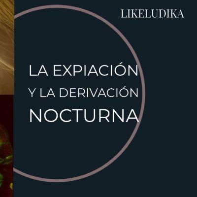 Expiación y Derivación Nocturna