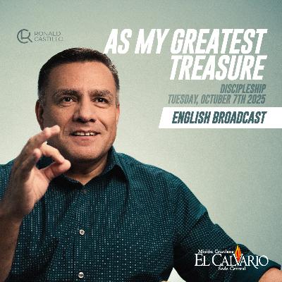 As my Greatest Treasure - Discipleship Tuesday October 7th 2025