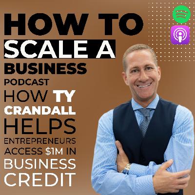 How Ty Crandall Helps Entrepreneurs Access $1M in Business Credit