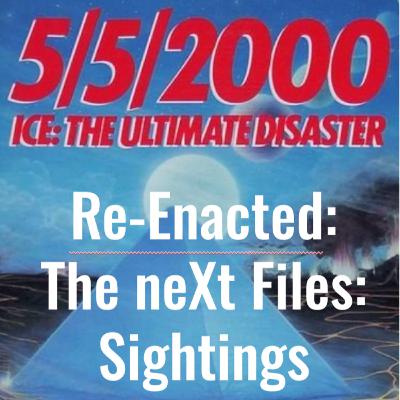 The neXt Files: Sightings Mysteries of the Earth The neXt Files: Sightings Mysteries of the Earth