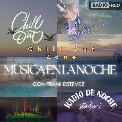 4-Directo-T2-04 "Música en la Noche" ZONA CHILL OUT-Radio de Noche Estudio-1 Frank Estévez 4-Directo-T2-04 "Música en la Noche" ZONA CHILL OUT-Radio de Noche Estudio-1 Frank Estévez