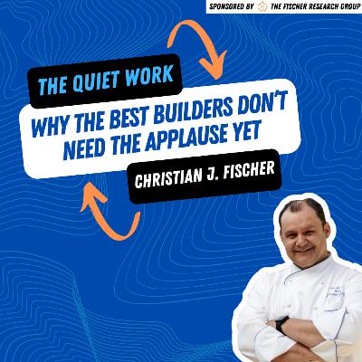 The Quiet Work: Why the Best Builders Don’t Need the Applause Yet The Quiet Work: Why the Best Builders Don’t Need the Applause Yet