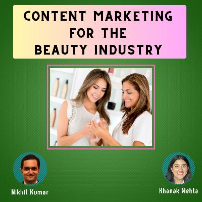 MI Podcast Ep 62 - Content Marketing for Beauty Industry feat. Khanak Mehta (Tata CLiQ) MI Podcast Ep 62 - Content Marketing for Beauty Industry feat. Khanak Mehta (Tata CLiQ)
