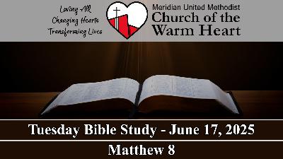 2025-06-17 Tuesday Bible Study of Matthew 8 - Audio