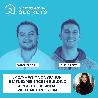 Ep 279 - Why Conviction Beats Experience in Building a Real STR Business with Hailie Anderson