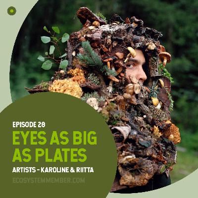 Putting the Human Back in Nature with Eyes as Big as Plates Putting the Human Back in Nature with Eyes as Big as Plates