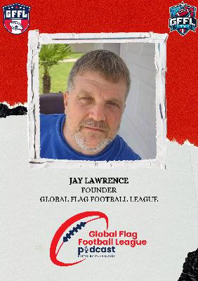 Jay Lawrence - Founder of the GFFL