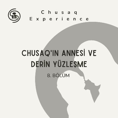 Chusaq'ın Annesi ve Derin Yüzleşme | 8. Bölüm Chusaq'ın Annesi ve Derin Yüzleşme | 8. Bölüm
