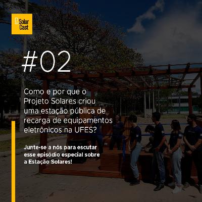 SolarCast 2 - Do Solares para a Sociedade: Um ano de Estação Solares