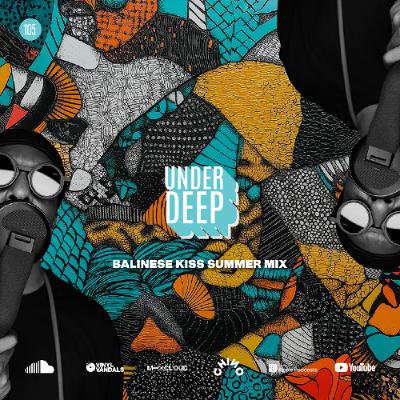 UnderDeep 105 | Balinese Kiss Summer Mix - Chino Vv