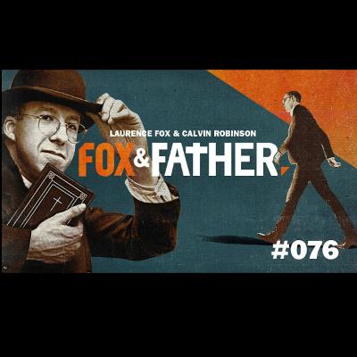 Fox & Father – Episode 76