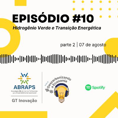 [Descarbonizando a Economia] PARTE 2 - Hidrogênio verde e transição energética