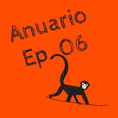Anuario. Episodio 06