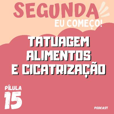 Tatuagem, Alimentação e Cicatrização - Pílula #15