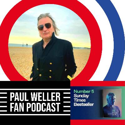 Paul Moody - Writer & Musician - "Weller was always a gateway to something new - music, books, art, fashion.” Paul Moody - Writer & Musician - "Weller was always a gateway to something new - music, books, art, fashion.”