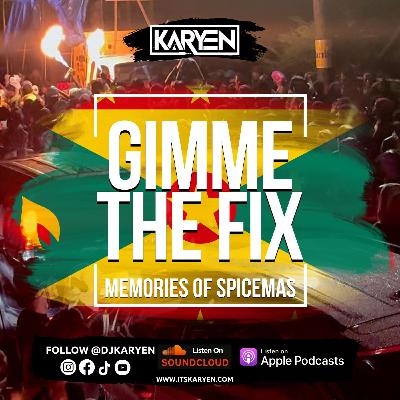 Gimme The Fix - Memories of Spicemas Mix Gimme The Fix - Memories of Spicemas Mix