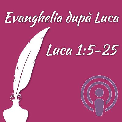 Evanghelia după Luca 1:5-25 Evanghelia după Luca 1:5-25