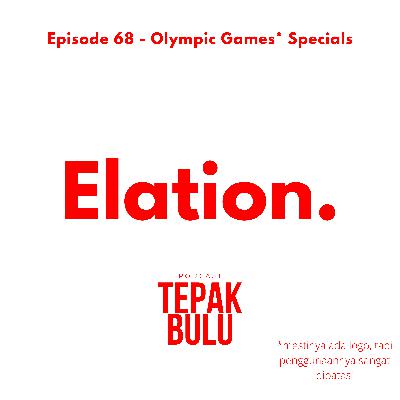 Episode 68 (Olympics Specials) - Elation.
