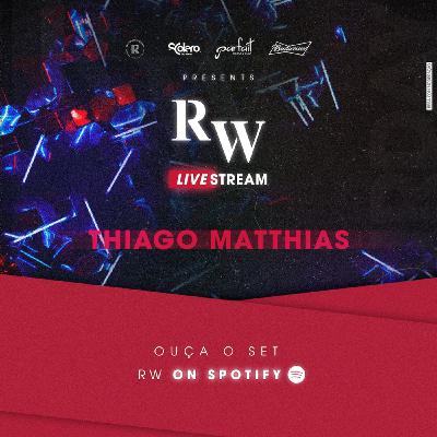 RW LiveStream 07B - DJ Thiago Matthias - 04.07.2020