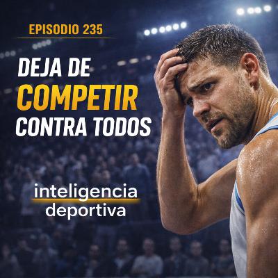 #235. Deja de competir contra todos #235. Deja de competir contra todos