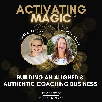 Life and Business Coaching: Turn Your Passion into a Purpose-Driven Business with Caryn Gillen