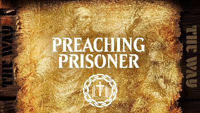 Preaching Prisoner